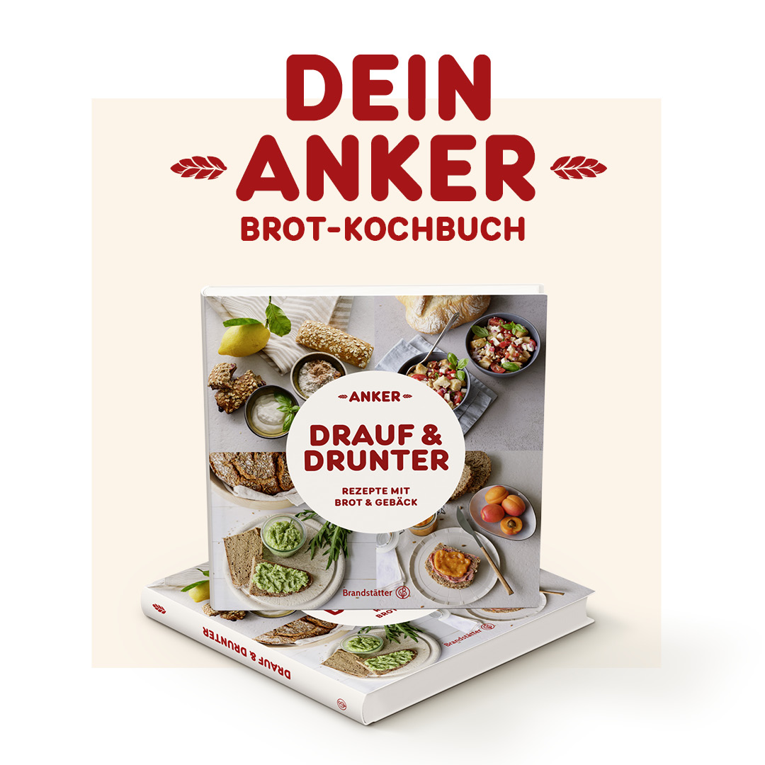 Drauf & Drunter – Dein ANKER Brot-Kochbuch